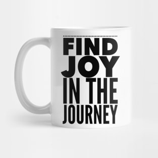 Find Joy In The Journey Mug